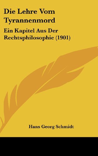 9781161237344: Die Lehre Vom Tyrannenmord: Ein Kapitel Aus Der Rechtsphilosophie (1901)