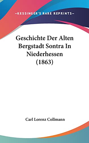 9781161243833: Geschichte Der Alten Bergstadt Sontra In Niederhessen (1863)