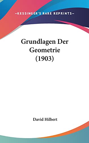 Grundlagen Der Geometrie (1903) (English and German Edition) (9781161253177) by Hilbert, David