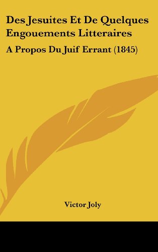 9781161253450: Des Jesuites Et de Quelques Engouements Litteraires: A Propos Du Juif Errant (1845)