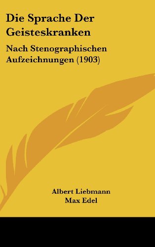 9781161253849: Die Sprache Der Geisteskranken: Nach Stenographischen Aufzeichnungen (1903)