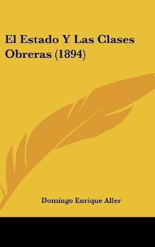 9781161259575: El Estado y Las Clases Obreras (1894)