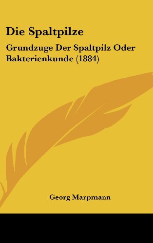 9781161260168: Die Spaltpilze: Grundzuge Der Spaltpilz Oder Bakterienkunde (1884)