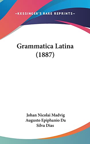 9781161263589: Grammatica Latina (1887) (English and Portuguese Edition)