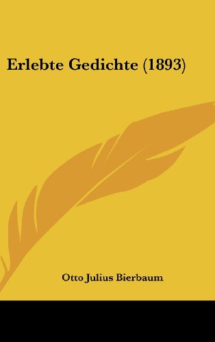 Erlebte Gedichte (1893) (German Edition) (9781161269796) by Bierbaum, Otto Julius