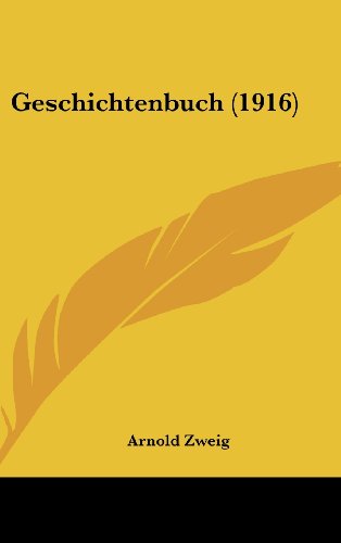 Geschichtenbuch (1916) (German Edition) (9781161273786) by Zweig, Arnold
