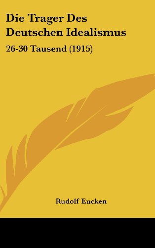 9781161278422: Die Trager Des Deutschen Idealismus: 26-30 Tausend (1915)