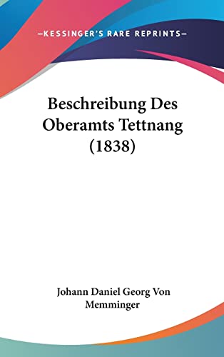9781161278828: Beschreibung Des Oberamts Tettnang (1838)