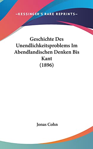 9781161284737: Geschichte Des Unendlichkeitsproblems Im Abendlandischen Denken Bis Kant (1896)