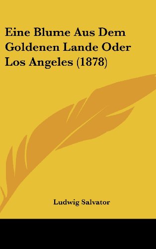 9781161291773: Eine Blume Aus Dem Goldenen Lande Oder Los Angeles (1878)
