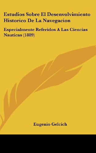 9781161295115: Estudios Sobre El Desenvolvimiento Historico de la Navegacion: Especialmente Referidos a Las Ciencias Nauticas (1889)