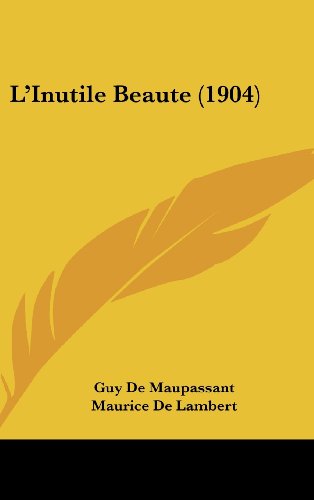 9781161295726: L'Inutile Beaute (1904) (French Edition)