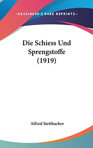 9781161303162: Die Schiess Und Sprengstoffe (1919)