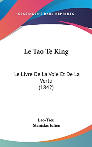 9781161307283: Le Tao Te King: Le Livre De La Voie Et De La Vertu (1842)