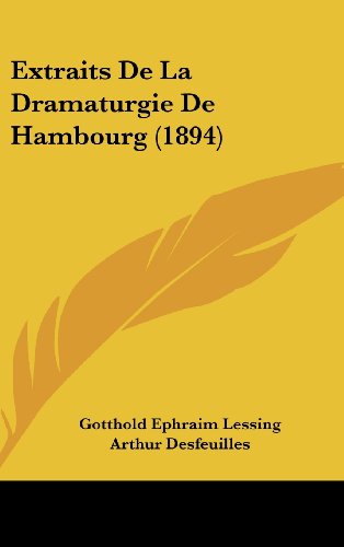 Extraits De La Dramaturgie De Hambourg (1894) (French Edition) (9781161310337) by Lessing, Gotthold Ephraim