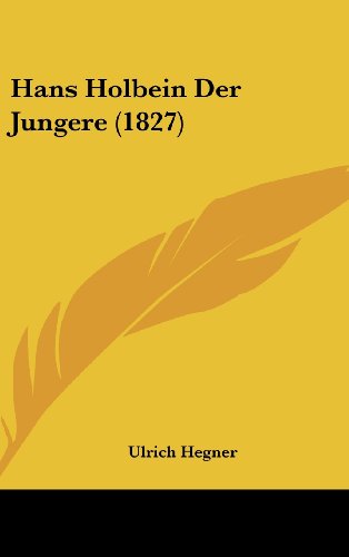 9781161313352: Hans Holbein Der Jungere (1827)