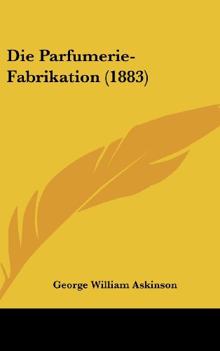 9781161314526: Die Parfumerie-Fabrikation (1883)