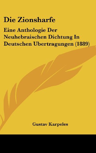 9781161314595: Die Zionsharfe: Eine Anthologie Der Neuhebraischen Dichtung in Deutschen Ubertragungen (1889)