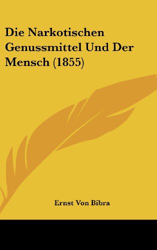 9781161318142: Die Narkotischen Genussmittel Und Der Mensch (1855) (German Edition)