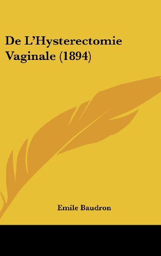9781161320725: de l'Hysterectomie Vaginale (1894)