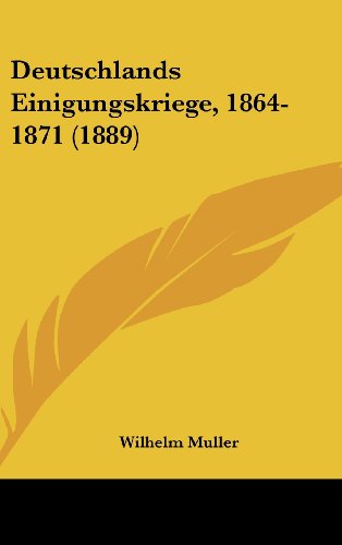 9781161335941: Deutschlands Einigungskriege, 1864-1871 (1889)