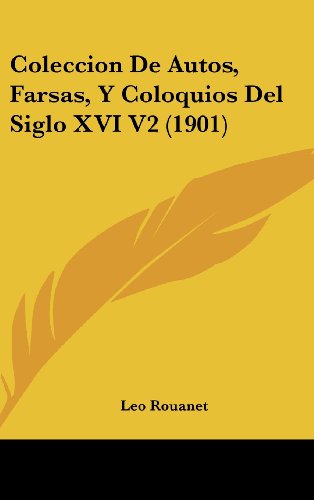 9781161338102: Coleccion de Autos, Farsas, y Coloquios del Siglo XVI V2 (1901)