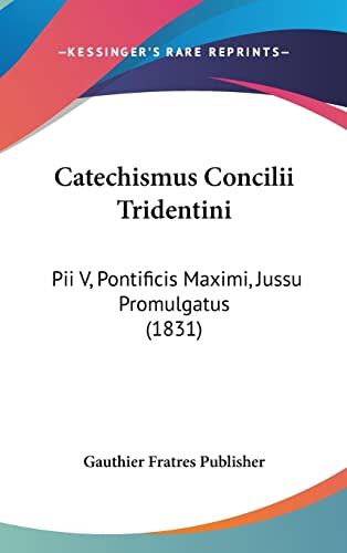 9781161338959: Catechismus Concilii Tridentini: Pii V, Pontificis Maximi, Jussu Promulgatus (1831)