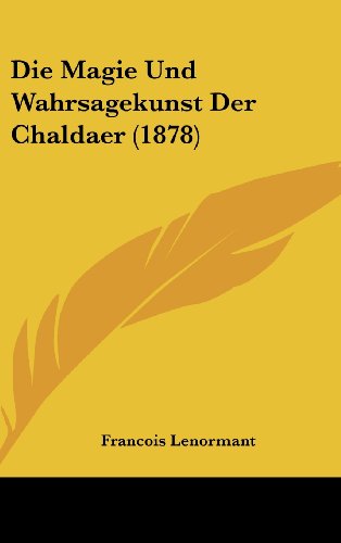 9781161341867: Die Magie Und Wahrsagekunst Der Chaldaer (1878)