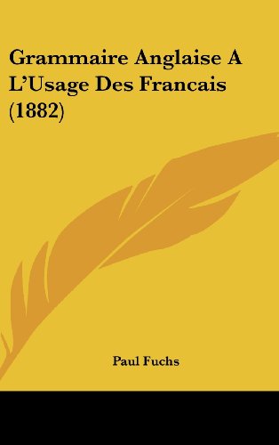 9781161346060: Grammaire Anglaise A L'Usage Des Francais (1882)