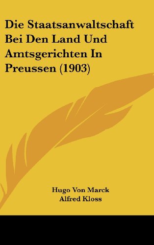 9781161348231: Die Staatsanwaltschaft Bei Den Land Und Amtsgerichten in Preussen (1903)