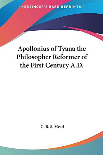 Apollonius of Tyana the Philosopher Reformer of the First Century A.D. (9781161349597) by Mead, G R S