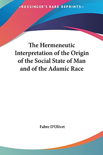 9781161351286: The Hermeneutic Interpretation of the Origin of the Social State of Man and of the Adamic Race