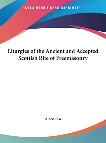 9781161351545: Liturgies of the Ancient and Accepted Scottish Rite of Freemasonry