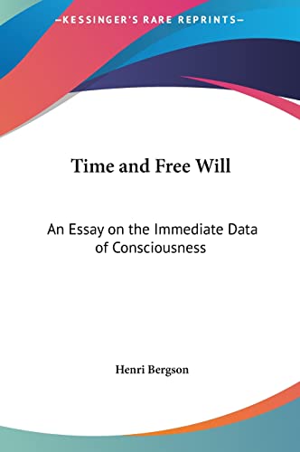 Stock image for Time and Free Will: An Essay on the Immediate Data of Consciousness for sale by ThriftBooks-Dallas