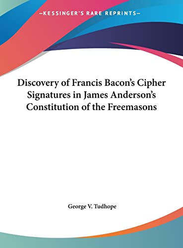 Stock image for Discovery of Francis Bacon's Cipher Signatures in James Anderson's Constitution of the Freemasons for sale by ALLBOOKS1