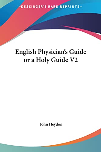 9781161360608: English Physician's Guide or a Holy Guide V2