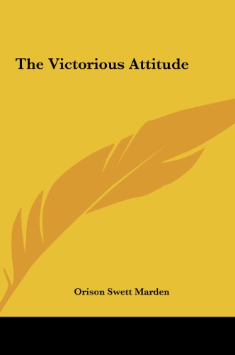 The Victorious Attitude (9781161361476) by Marden, Orison Swett