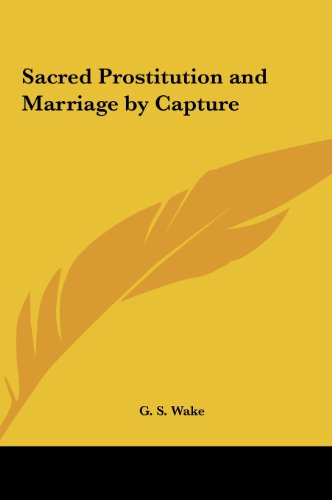9781161361926: Sacred Prostitution and Marriage by Capture