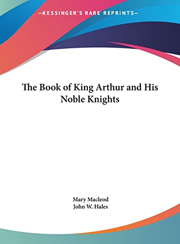 9781161364521: The Book of King Arthur and His Noble Knights