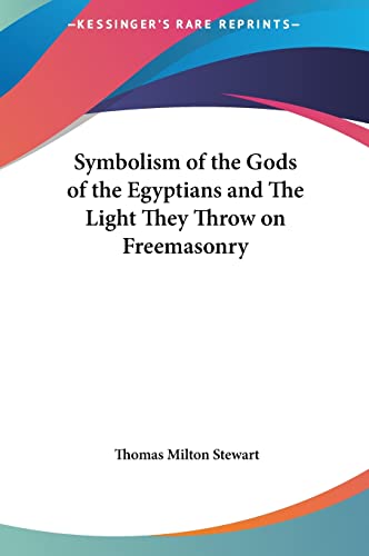 9781161365733: Symbolism of the Gods of the Egyptians and The Light They Throw on Freemasonry