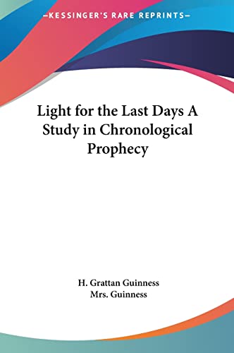 9781161366167: Light for the Last Days A Study in Chronological Prophecy