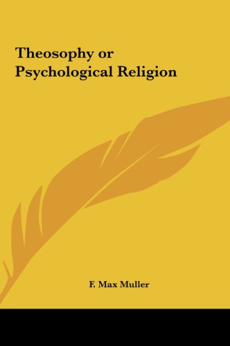 Theosophy or Psychological Religion (9781161366471) by Muller, F. Max