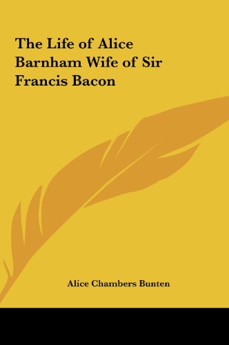 9781161367331: The Life of Alice Barnham Wife of Sir Francis Bacon