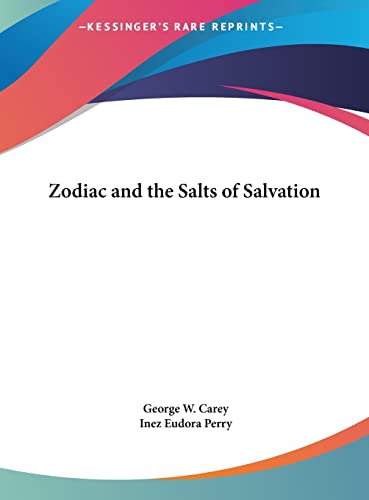 Zodiac and the Salts of Salvation (9781161370249) by Carey, Former Professor Of Government George W; Perry, Inez Eudora