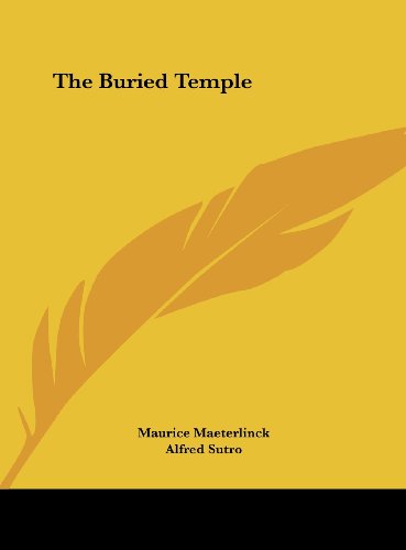 The Buried Temple (9781161371697) by Maeterlinck, Maurice; Sutro, Alfred