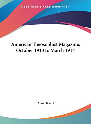 American Theosophist Magazine, October 1913 to March 1914 (9781161372182) by Besant, Annie