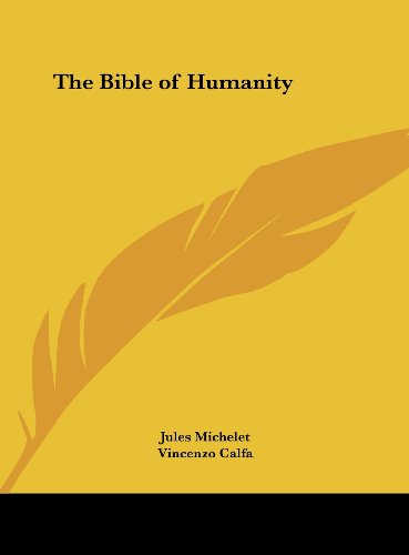 The Bible of Humanity (9781161374414) by Michelet, Jules; Calfa, Vincenzo