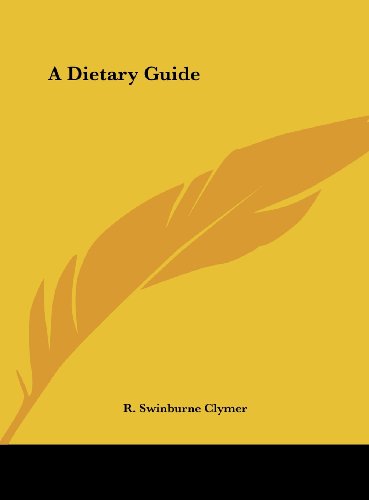 A Dietary Guide (9781161380323) by Clymer, R. Swinburne