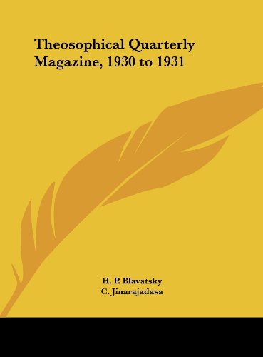 Theosophical Quarterly Magazine, 1930 to 1931 (9781161383492) by Blavatsky, H. P.; Jinarajadasa, C.