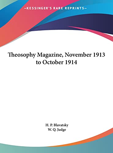 Theosophy Magazine, November 1913 to October 1914 (9781161383577) by Blavatsky, H. P.; Judge, W. Q.